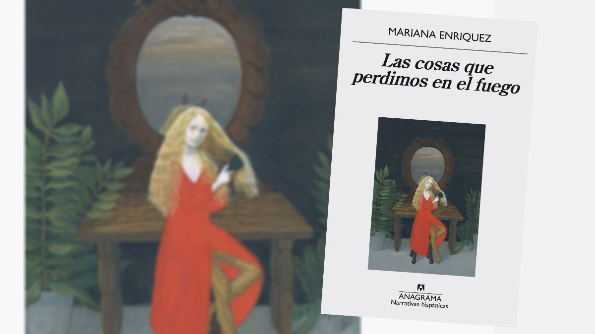 Reseña Las cosas que perdimos en el fuego de Mariana Enríquez